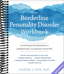 The Borderline Personality Disorder Workbook: An Integrative Program to Understand and Manage Your BPD