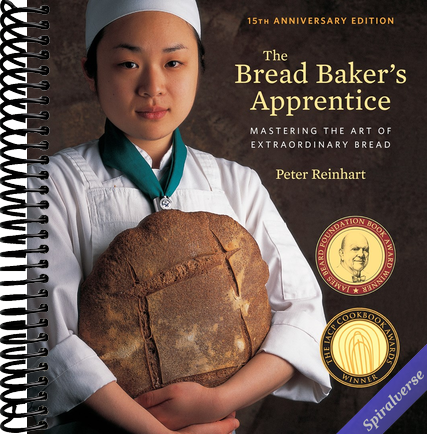 The Bread Baker's Apprentice, 15th Anniversary Edition: Mastering the Art of Extraordinary Bread [A Baking Book]