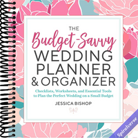 The Budget-Savvy Wedding Planner & Organizer: Checklists, Worksheets, and Essential Tools to Plan the Perfect Wedding on a Small Budget