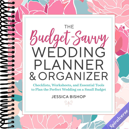 The Budget-Savvy Wedding Planner & Organizer: Checklists, Worksheets, and Essential Tools to Plan the Perfect Wedding on a Small Budget