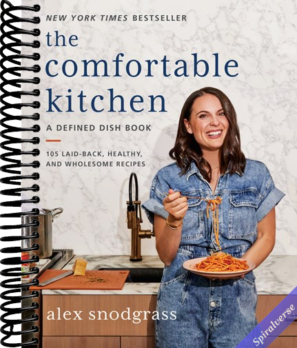 The Comfortable Kitchen: 105 Laid-Back, Healthy, and Wholesome Recipes (A Defined Dish Book)