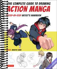 The Complete Guide to Drawing Action Manga: A Step-by-Step Artist's Handbook