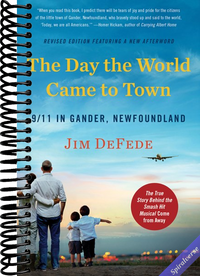 The Day the World Came to Town Updated Edition: 9/11 in Gander, Newfoundland