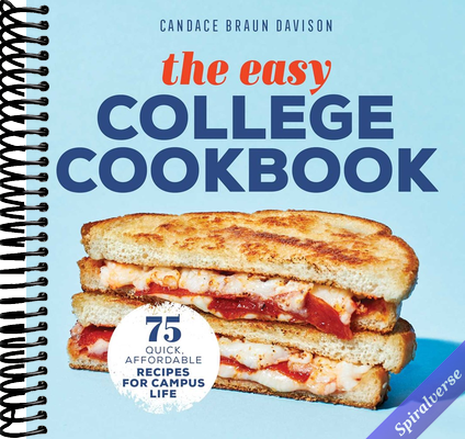 The Easy College Cookbook: 75 Quick, Affordable Recipes for Campus Life