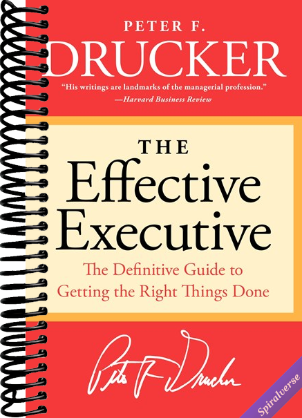 The Effective Executive: The Definitive Guide to Getting the Right Things Done (Harperbusiness Essentials)