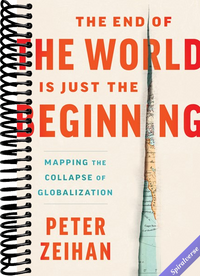 The End of the World Is Just the Beginning: Mapping the Collapse of Globalization―The Collapse of Globalization and Its Aftermath