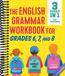 The English Grammar Workbook for Grades 6, 7, and 8: 125+ Simple Exercises to Improve Grammar, Punctuation, and Word Usage