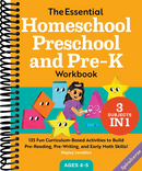 The Essential Homeschool Preschool and Pre-K Workbook: 135 Fun Curriculum-Based Activities to Build Pre-Reading, Pre-Writing, and Early Math Skills! (Homeschool Workbooks)