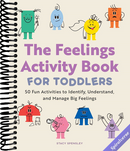 The Feelings Activity Book for Toddlers: 50 Fun Activities to Identify, Understand, and Manage Big Feelings