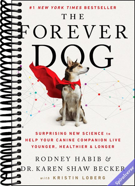 The Forever Dog: Surprising New Science to Help Your Canine Companion Live Younger, Healthier, and Longer