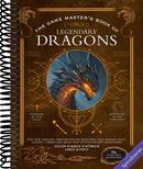The Game Master's Book of Legendary Dragons: Epic new dragons, dragon-kin and monsters, plus dragon cults, classes, combat and magic for 5th Edition RPG adventures (The Game Master Series)