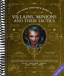 The Game Master's Book of Villains, Minions and Their Tactics: Epic new antagonists for your PCs, plus new minions, fighting tactics, and guidelines ... RPG adventures (The Game Master Series)