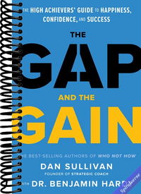 The Gap and The Gain: The High Achievers' Guide to Happiness, Confidence, and Success