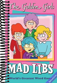 The Golden Girls Mad Libs: World's Greatest Word Game