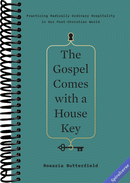 The Gospel Comes with a House Key: Practicing Radically Ordinary Hospitality in Our Post-Christian World