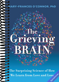 The Grieving Brain: The Surprising Science of How We Learn from Love and Loss