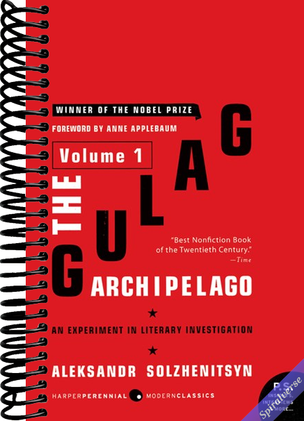 The Gulag Archipelago [Volume 1]: An Experiment in Literary Investigation