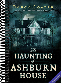 The Haunting of Ashburn House: A Modern Gothic Haunted House Survival Story