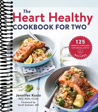 The Heart Healthy Cookbook for Two: 125 Perfectly Portioned Low Sodium, Low Fat Recipes