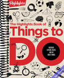 The Highlights Book of Things to Do: Ultimate Kids Activity Book with Over 500 Screen-Free Activities, Brain Teasers, Recipes, Crafts and More for Endless Imaginative Play