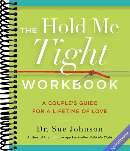 The Hold Me Tight Workbook: A Couple's Guide for a Lifetime of Love (The Dr. Sue Johnson Collection, 4)