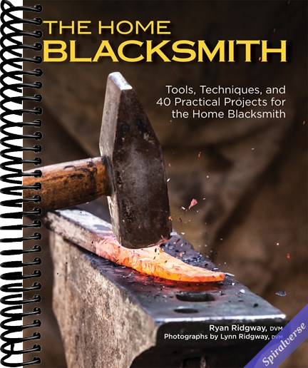 The Home Blacksmith: Tools, Techniques, and 40 Practical Projects for the Home Blacksmith (Fox Chapel Publishing) Beginner's Guide; Step-by-Step Directions & Over 500 Photos to Help You Start Smithing