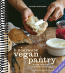 The Homemade Vegan Pantry: The Art of Making Your Own Staples [A Cookbook]