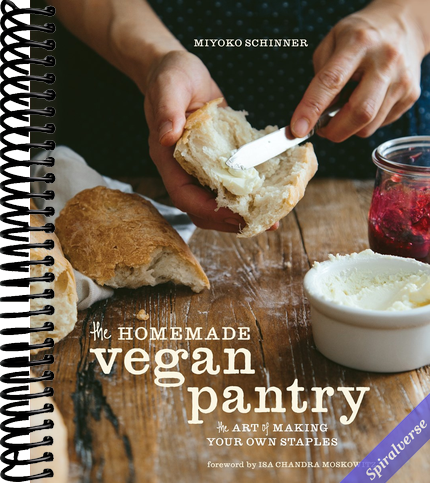 The Homemade Vegan Pantry: The Art of Making Your Own Staples [A Cookbook]