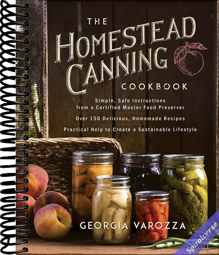 The Homestead Canning Cookbook: •Simple, Safe Instructions from a Certified Master Food Preserver •Over 150 Delicious, Homemade Recipes •Practical ... Lifestyle (The Homestead Essentials)