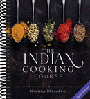 The Indian Cooking Course: Techniques - Masterclasses - Ingredients - 300 Recipes