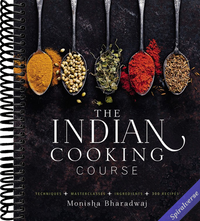The Indian Cooking Course: Techniques - Masterclasses - Ingredients - 300 Recipes