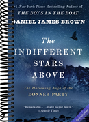 The Indifferent Stars Above: The Harrowing Saga of the Donner Party