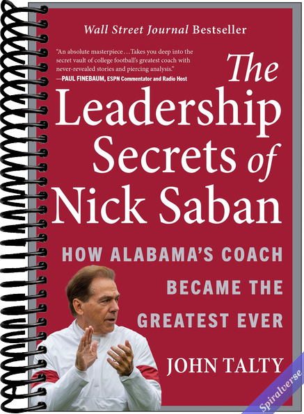 The Leadership Secrets of Nick Saban: How Alabama's Coach Became the Greatest Ever