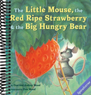 The Little Mouse, the Red Ripe Strawberry, and the Big Hungry Bear
