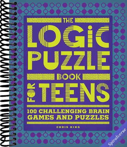 The Logic Puzzle Book for Teens: 100 Challenging Brain Games and Puzzles