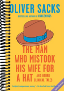 The Man Who Mistook His Wife for a Hat: And Other Clinical Tales