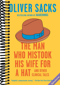 The Man Who Mistook His Wife for a Hat: And Other Clinical Tales