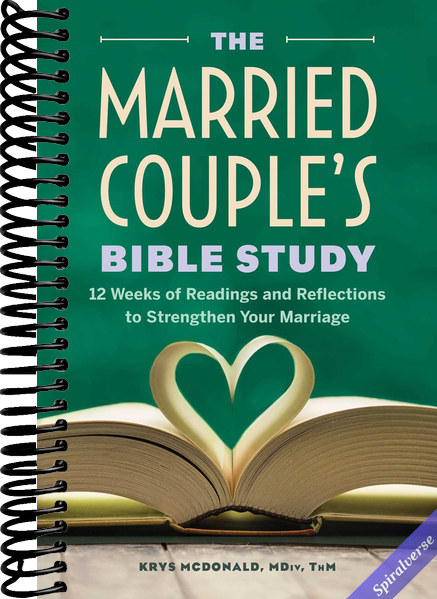 The Married Couple's Bible Study: 12 Weeks of Readings and Reflections to Strengthen Your Marriage
