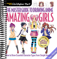 Master Guide to Drawing Anime: Amazing Girls: How to Draw Essential Character Types from Simple Templates - A How to Draw Anime / Manga Step by Step Book Series (Volume 2)