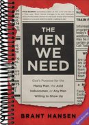 The Men We Need: God's Purpose for the Manly Man, the Avid Indoorsman, or Any Man Willing to Show Up (Great for Father's Day, Dad's Birthday, or a Christmas Gift for Men)
