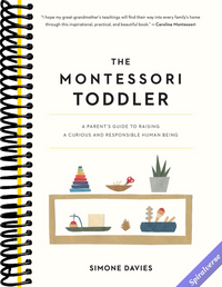 The Montessori Toddler: A Parent's Guide to Raising a Curious and Responsible Human Being (The Parents' Guide to Montessori, 1)