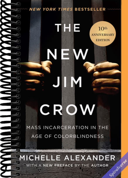 The New Jim Crow: Mass Incarceration in the Age of Colorblindness