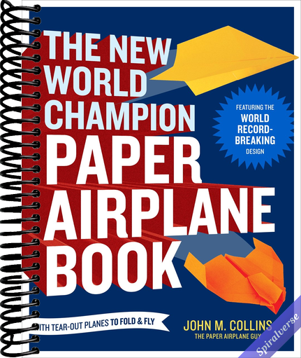 The New World Champion Paper Airplane Book: Featuring the World Record-Breaking Design, with Tear-Out Planes to Fold and Fly