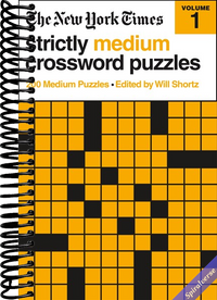 The New York Times Strictly Medium Crossword Puzzles Volume 1: 200 Medium Puzzles