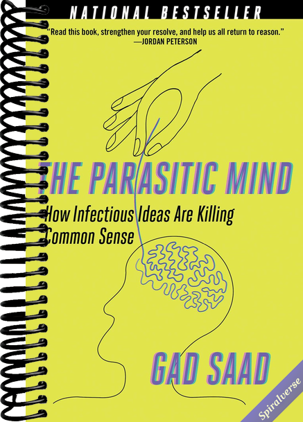 Parasitic Mind: How Infectious Ideas Are Killing Common Sense