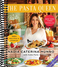 The Pasta Queen: A Just Gorgeous Cookbook: 100+ Recipes and Stories