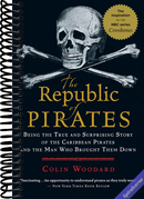 The Republic of Pirates: Being the True and Surprising Story of the Caribbean Pirates and the Man Who Brought Them Down