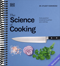 The Science of Cooking: Every Question Answered to Perfect Your Cooking (The Science of Food)