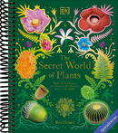 The Secret World of Plants: Tales of More Than 100 Remarkable Flowers, Trees, and Seeds (DK Treasures)