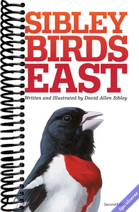 The Sibley Field Guide to Birds of Eastern North America: Second Edition (Sibley Guides)